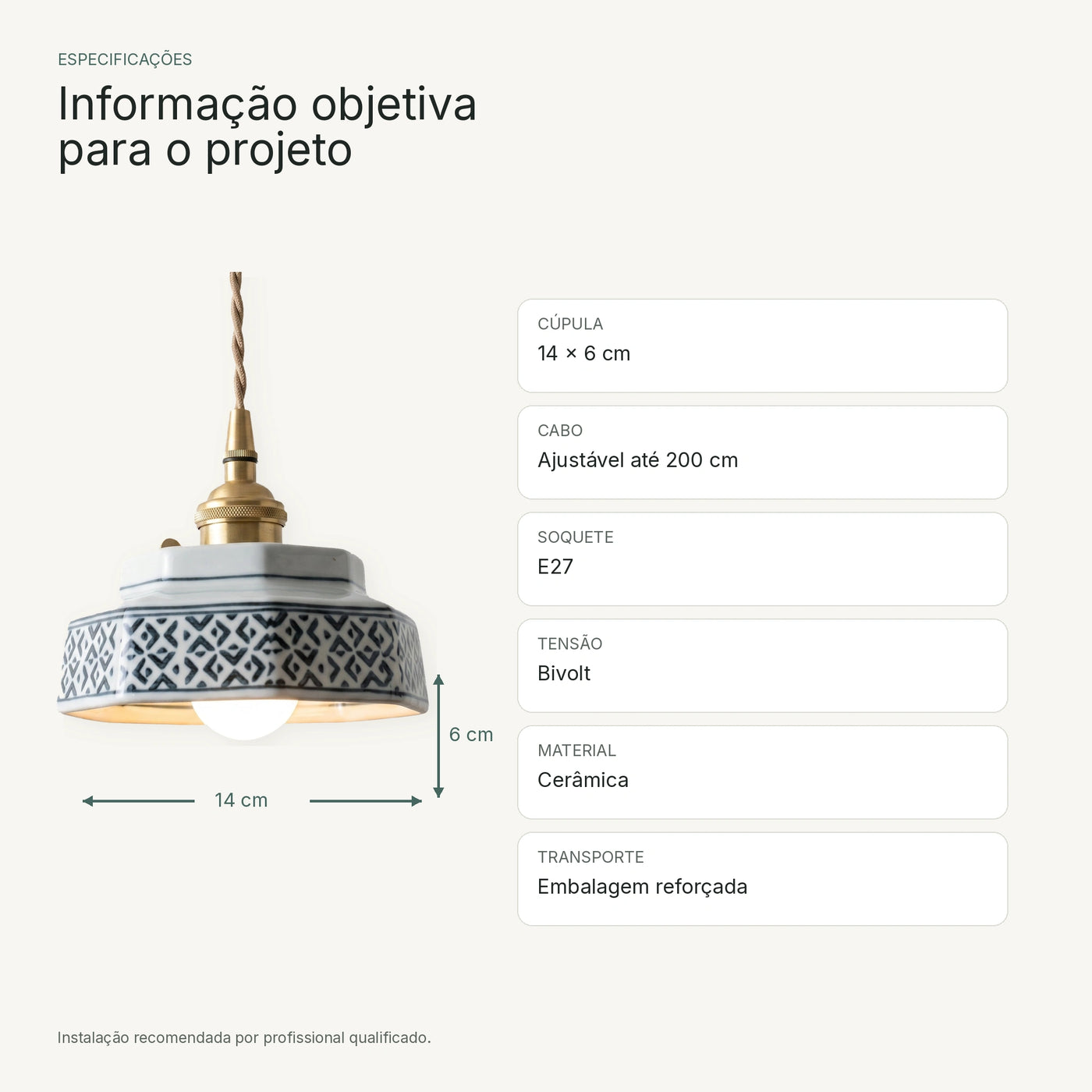 Medidas da cúpula 14 por 6 cm, cabo até 200 cm, soquete E27 e bivolt